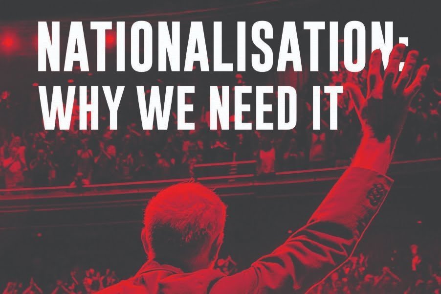 Nationalisation: Why we need it