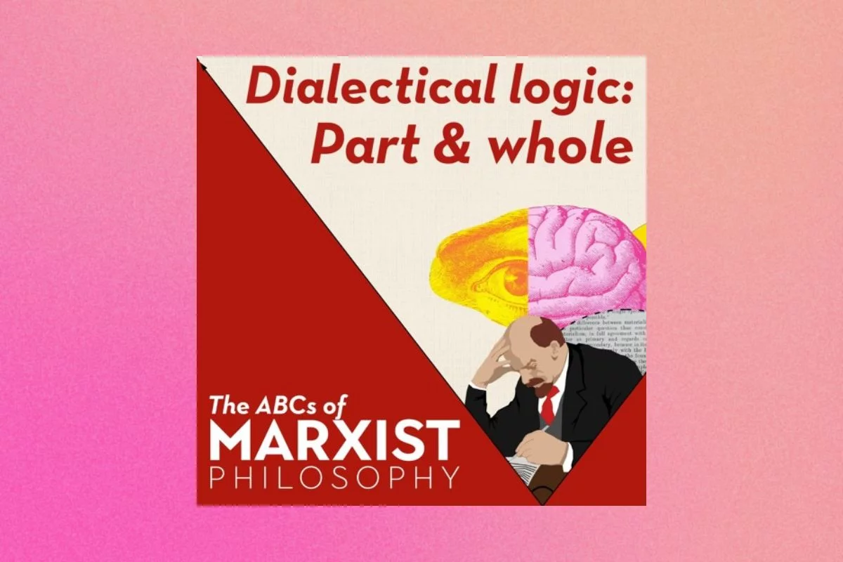 Marxist philosophy part and whole podcast