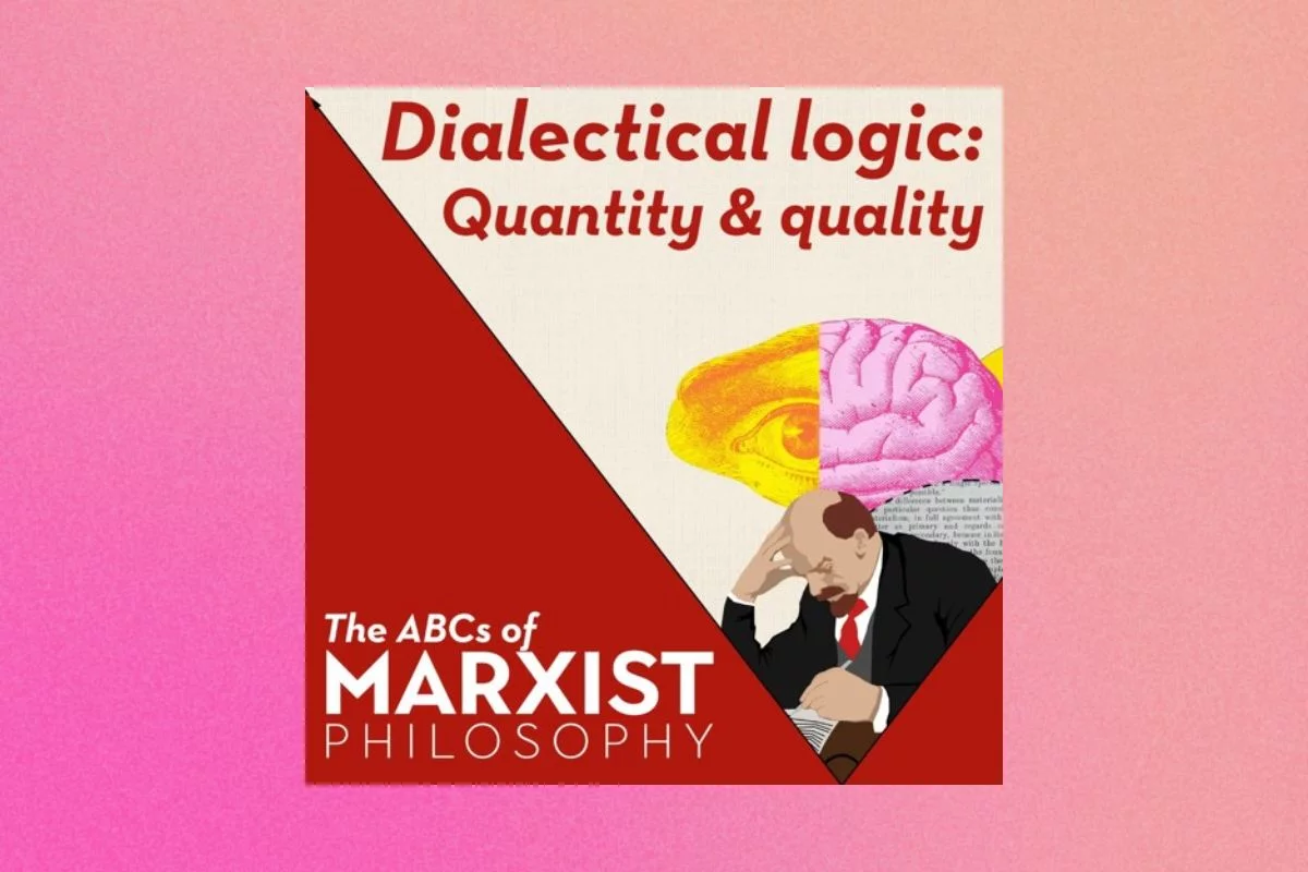 Marxist philosophy quantity and quality podcast