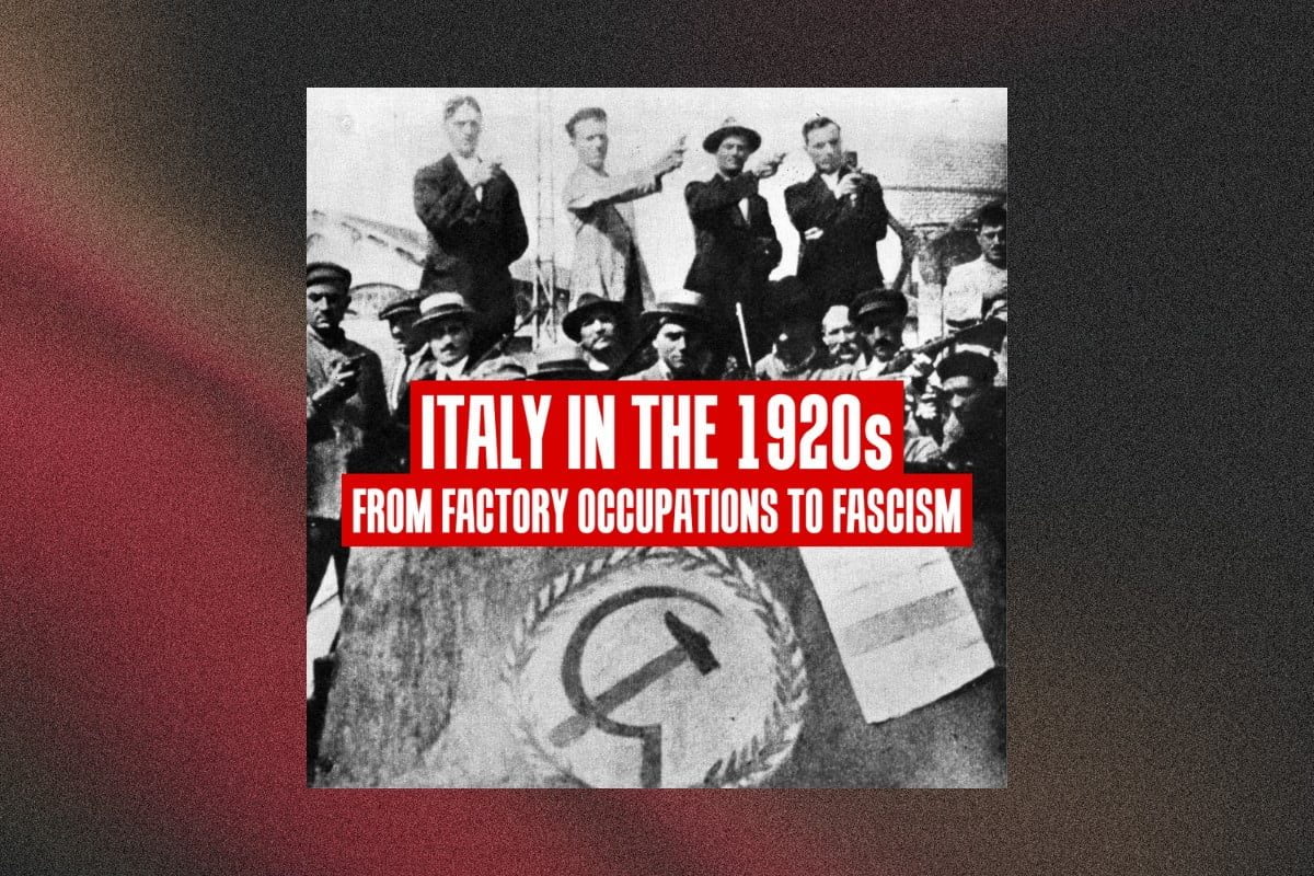 Italy in the 1920s: From factory occupations to fascism