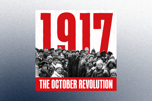 1917: The October Revolution