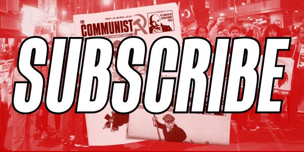 Subscribe to The Communist newspaper Revolutionary Communist Party RCP