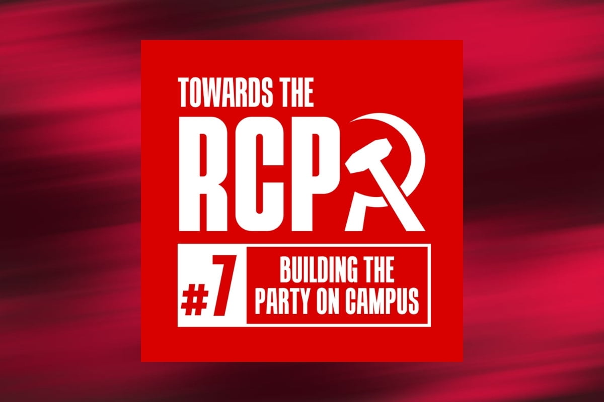 Towards the RCP #7: Building the Party on campus