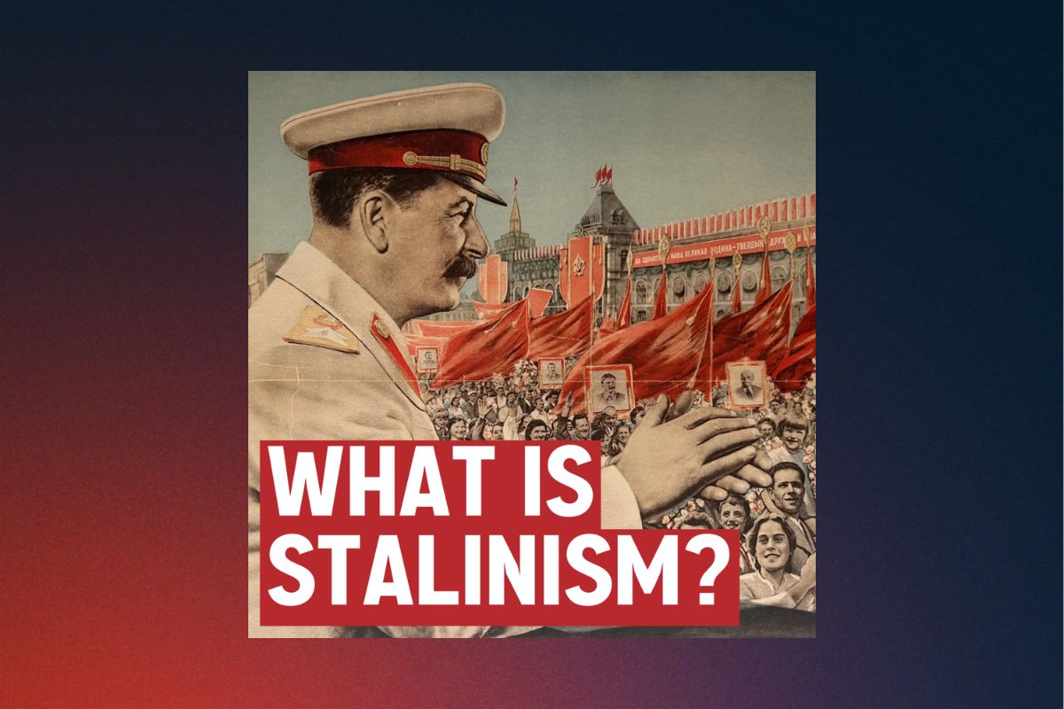 What is Stalinism?
