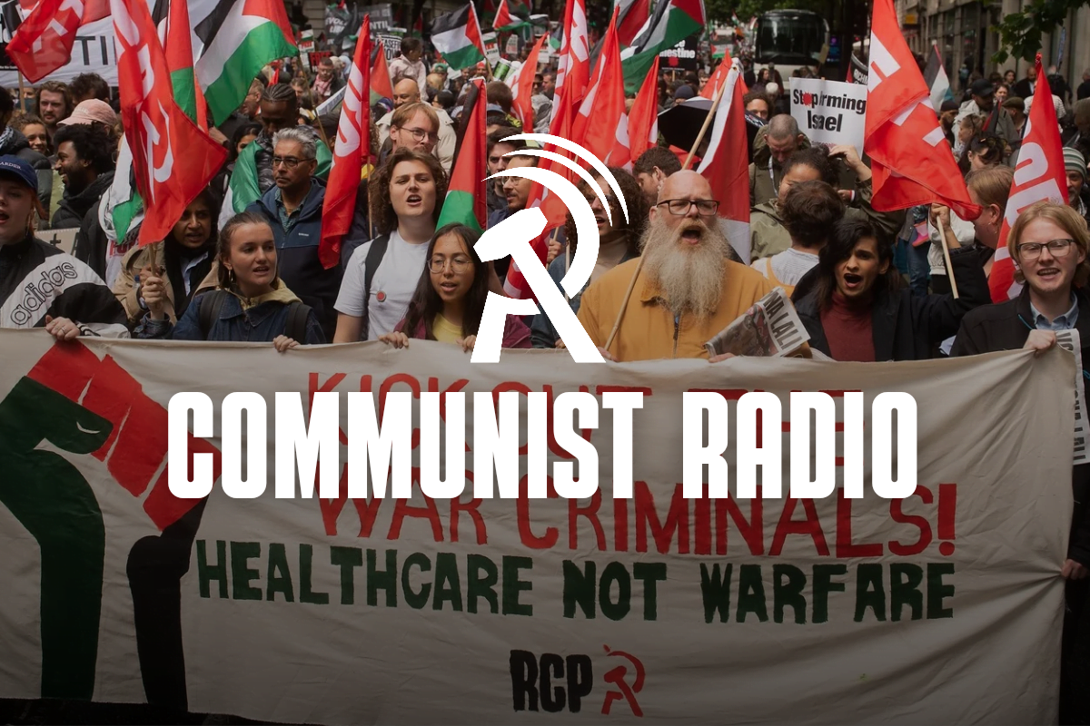 New RCP podcast launched – tune in to Communist Radio!