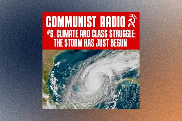 climate and class struggle communist radio 5