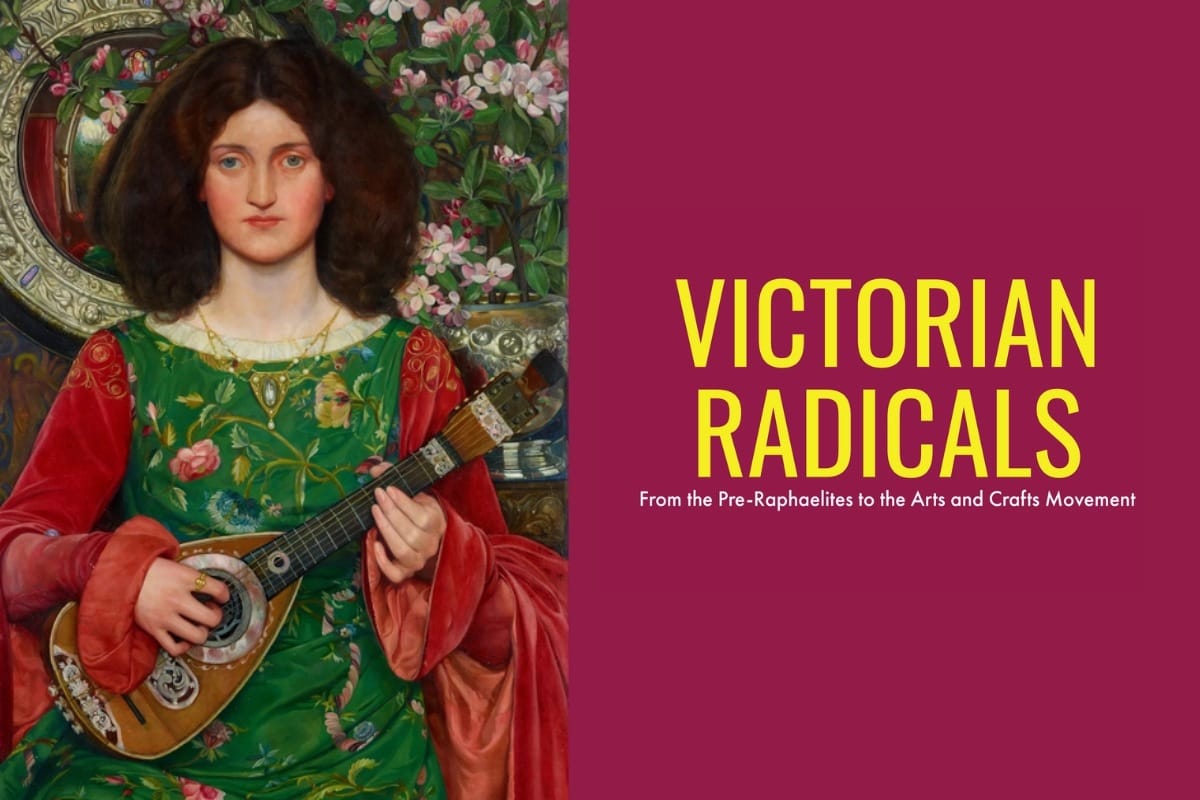 Review: ‘Victorian Radicals: From the Pre-Raphaelites to the Arts and Crafts Movement’