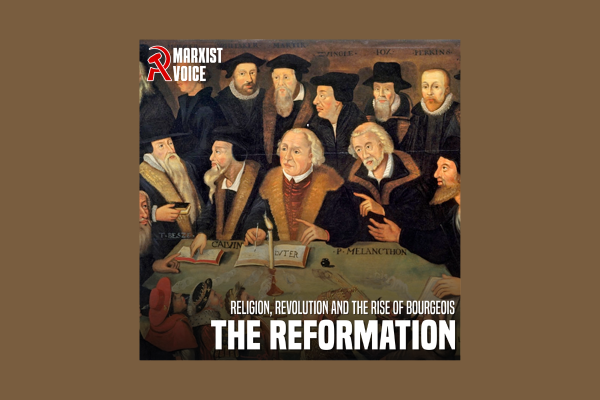 The Reformation: religion, revolution and the rise of the bourgeoisie