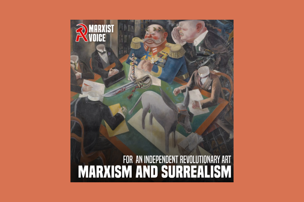 For an independent revolutionary art: Marxism and Surrealism