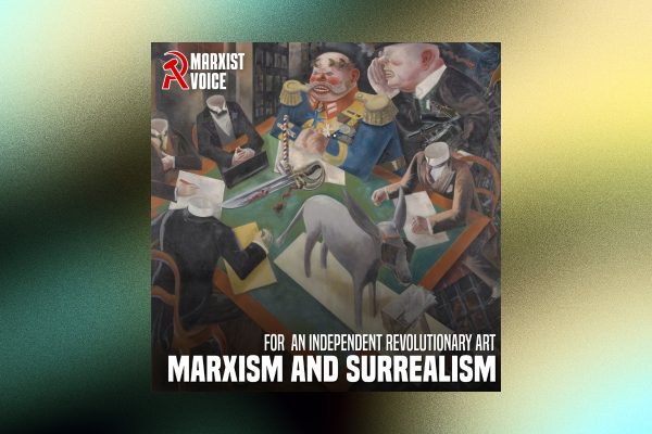 For an independent revolutionary art: Marxism and Surrealism
