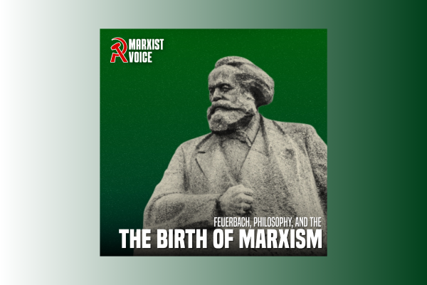 Feuerbach, philosophy, and the birth of Marxism