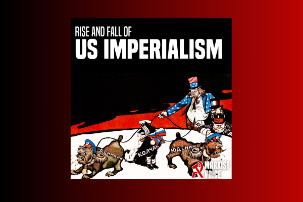 The rise and fall of US Imperialism