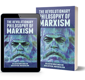 The revolutionary philosophy of Marxism